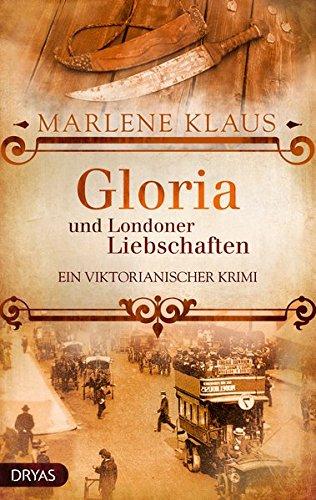 Lady Gloria: Gloria und die Londoner Liebschaften: Ein viktorianischer Krimi