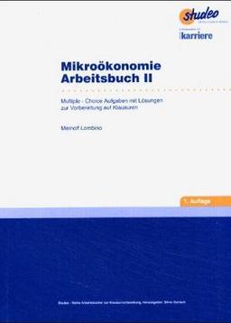 Mikroökonomie Arbeitsbuch 2. Multiple Choice Aufgaben mit Lösungen