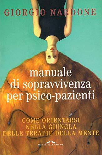 Manuale di sopravvivenza per psico-pazienti (Saggi di terapia breve)