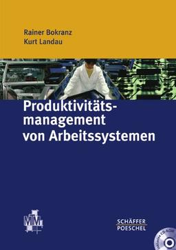 Produktivitätsmanagement von Arbeitssystemen: MTM-Handbuch