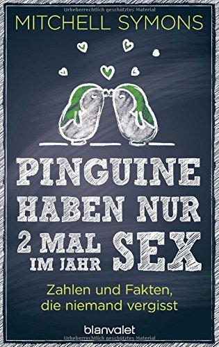 Pinguine haben nur 2 Mal im Jahr Sex: Zahlen und Fakten, die niemand vergisst