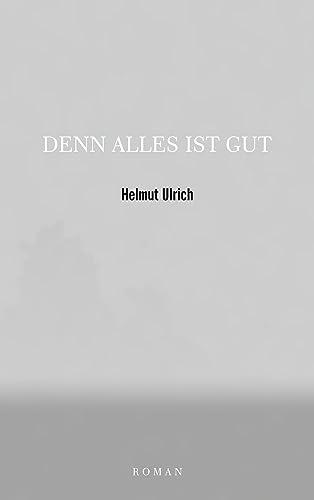 DENN ALLES IST GUT