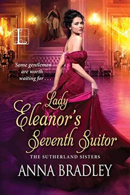 Lady Eleanor's Seventh Suitor (The Sutherlands, Band 1)