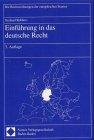 Einführung in das deutsche Recht (Die Rechtsordnungen der europäischen Staaten)