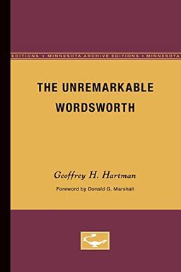 The Unremarkable Wordsworth: Volume 34 (Theory and History of Literature)