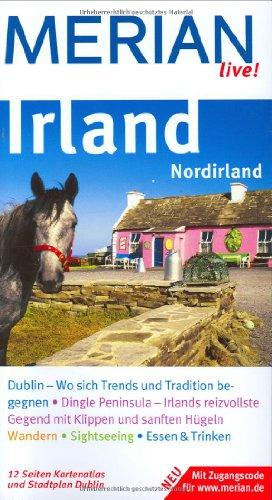 Irland. Nordirland: Dublin - Wo sich Trends und Tradition begegnen. Dingle Peninsula - Irlands reizvollste Gegend mit Klippen und sanften Hügeln. ... & Trinken. Mit Zugangscode für www.merian.de