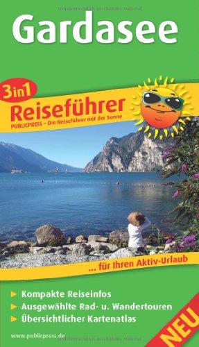 Gardasee Reiseführer: Für Ihren Aktiv-Urlaub, 3in1, kompakte Reiseinfos, ausgewählte Rad- und Wandertouren, übersichtlicher Kartenatlas