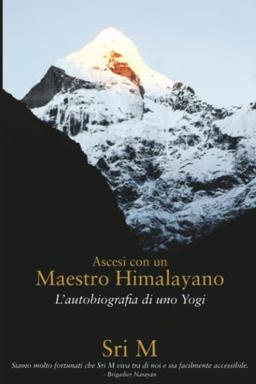 Ascesi con un Maestro Himalayano: L'Autobiografia di uno Yogi