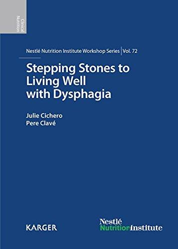 Stepping Stones to Living Well with Dysphagia: 72nd Nestlé Nutrition Institute Workshop, Barcelona, May 2011. (Nestlé Nutrition Institute Workshop Series)