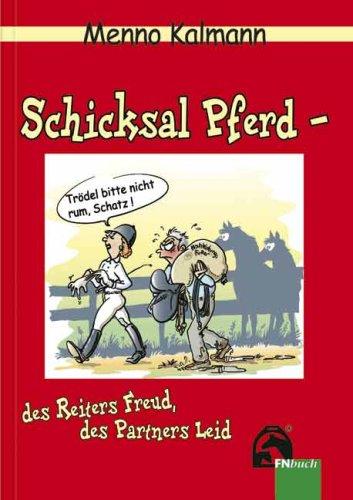 Schicksal Pferd - des Reiters Freud, des Partners Leid