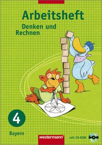 Denken und Rechnen - Ausgabe 2005 für Grundschulen in Bayern: Arbeitsheft 4 mit CD-ROM