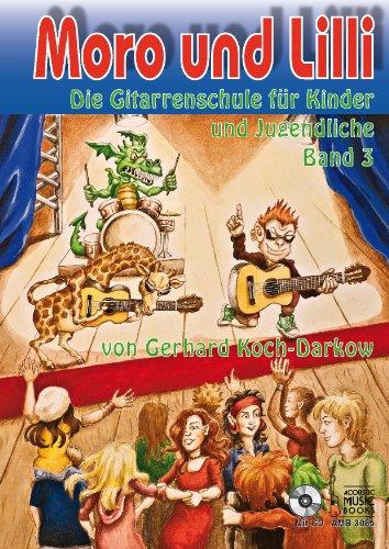 Moro und Lilli. Band 3. Mit CD: Die Gitarrenschule für Kinder und Jugendliche