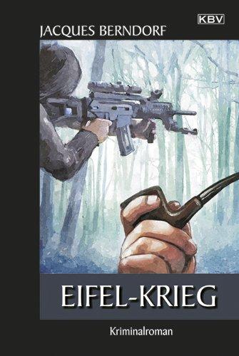 Eifel-Krieg: Der 22. Siggi-Baumeister-Krimi (Eifel-Krimi)