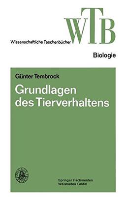 Grundlagen des Tierverhaltens (Wissenschaftliche Taschenbücher)