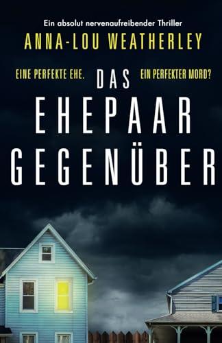 Das Ehepaar gegenüber: Ein absolut nervenaufreibender Thriller (Detective Dan Riley, Band 2)