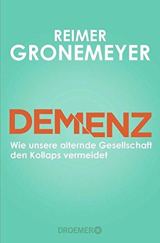 Demenz: Wie unsere alternde Gesellschaft den Kollaps vermeidet