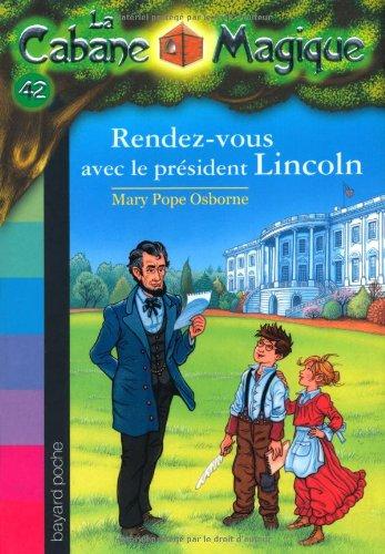 La cabane magique. Vol. 42. Rendez-vous avec le président Lincoln