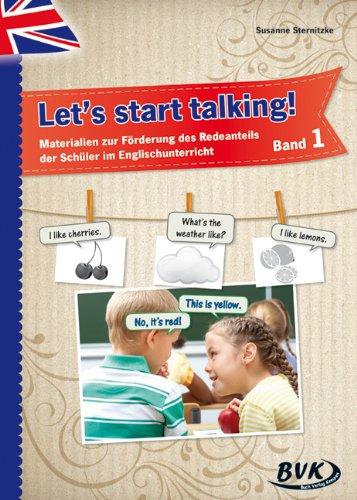 Let's start talking!: Materialien zur Förderung des Redeanteils der Schüler im Englischunterricht