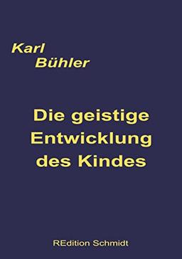 Die geistige Entwicklung des Kindes (REdition Schmidt)