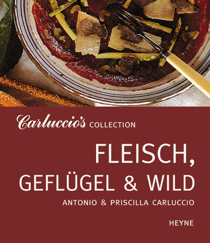 Carluccios Collection. Fleisch, Wild und Geflügel.