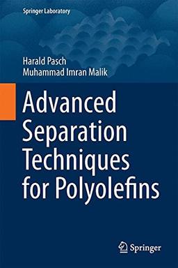 Advanced Separation Techniques for Polyolefins (Springer Laboratory)