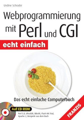 Webprogrammierung mit Perl und CGI. echt einfach. Mit CD-ROM. Das echt einfache Computerbuch.