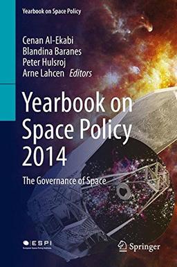 Yearbook on Space Policy 2014: The Governance of Space