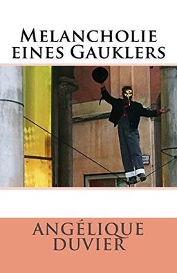 Melancholie eines Gauklers: Gedichte und Geschichten