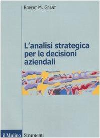 L'analisi strategica per le decisioni aziendali (Strumenti. Economia)