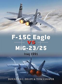 F-15C Eagle vs MiG-23/25: Iraq 1991 (Duel, Band 45)