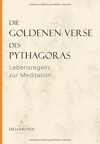 Die Goldenen Verse des Pythagoras: Lebensregeln zur Meditation