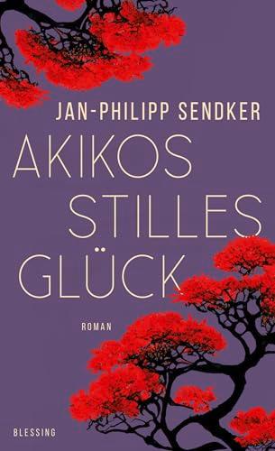 Akikos stilles Glück: Roman