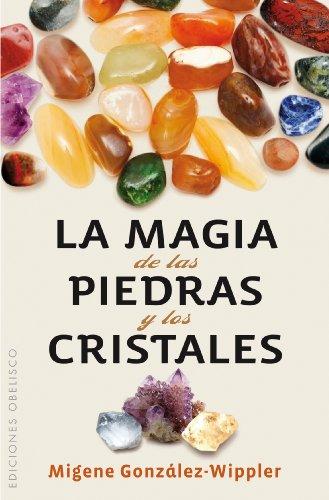 La magia de las piedras y los cristales (SALUD Y VIDA NATURAL)