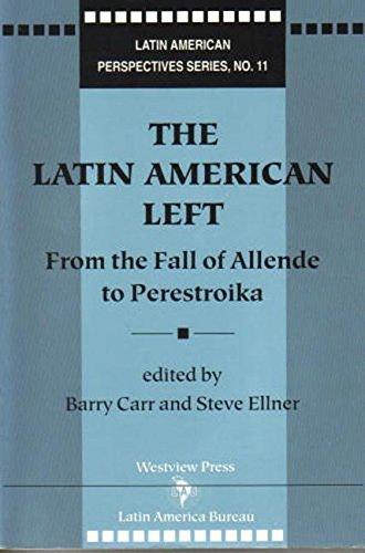 The Latin American Left: From the Fall of Allende to Perestroika