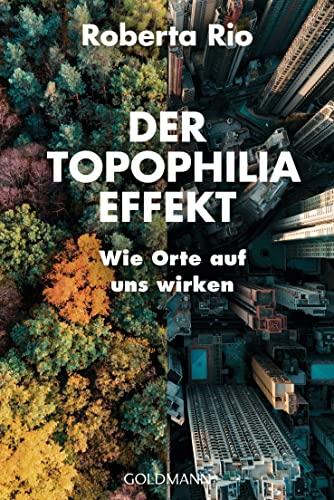 Der Topophilia-Effekt: Wie Orte auf uns wirken