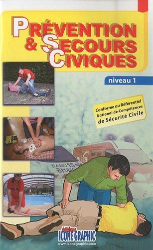 Prévention & secours civiques : niveau 1 : conforme au référentiel national de compétences de sécurité civile