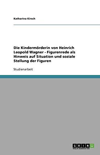 Die Kindermörderin von Heinrich Leopold Wagner - Figurenrede als Hinweis auf Situation und soziale Stellung der Figuren