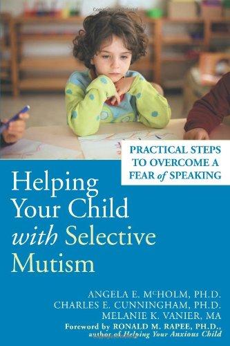 Helping Your Child with Selective Mutism: Practical Steps to Overcome a Fear of Speaking