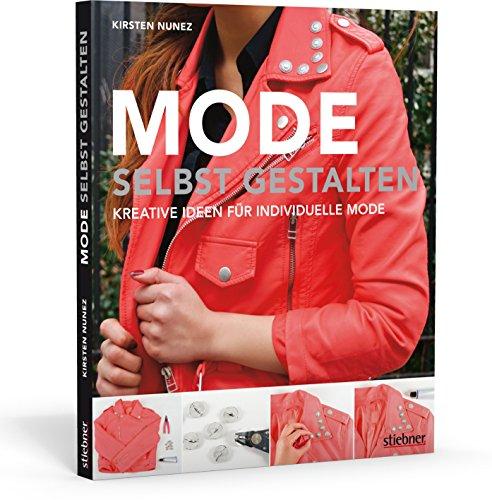 Mode selbst gestalten: Kreative Ideen für individuelle Mode