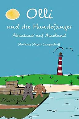 Olli und die Hundefänger: Abenteuer auf Ameland