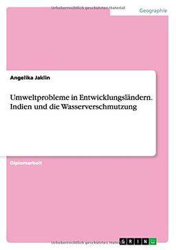 Umweltprobleme in Entwicklungsländern. Indien und die Wasserverschmutzung