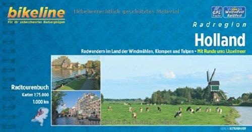 Radatlas Holland: Radwandern im Land der Windmühlen, Klompen und Tulpen. Mit Runde ums Ijsselmeer 1:75.000, 1.000 km (Bikeline Radtourenbücher)