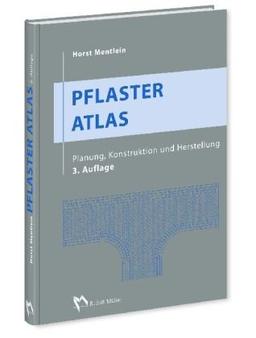 Pflaster Atlas: Planung, Konstruktion und Herstellung