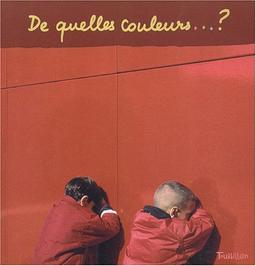 De quelles couleurs...?