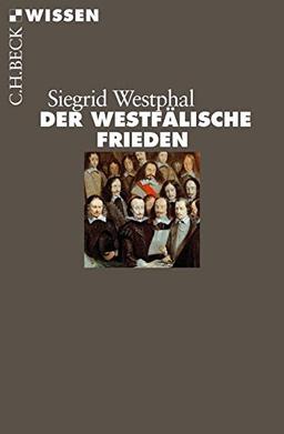 Der Westfälische Frieden (Beck'sche Reihe)