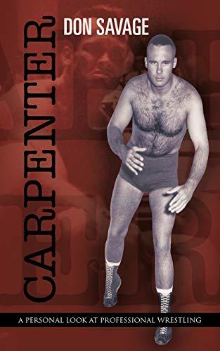 Carpenter: A Personal Look at Professional Wrestling