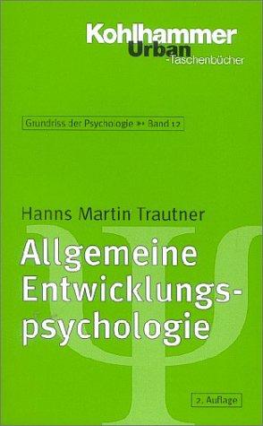 Grundriss der Psychologie: Allgemeine Entwicklungspsychologie: BD 12