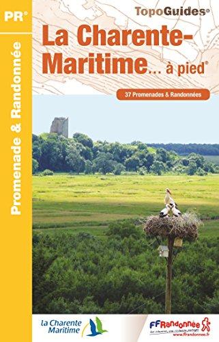 La Charente-Maritime... à pied : 37 promenades & randonnées