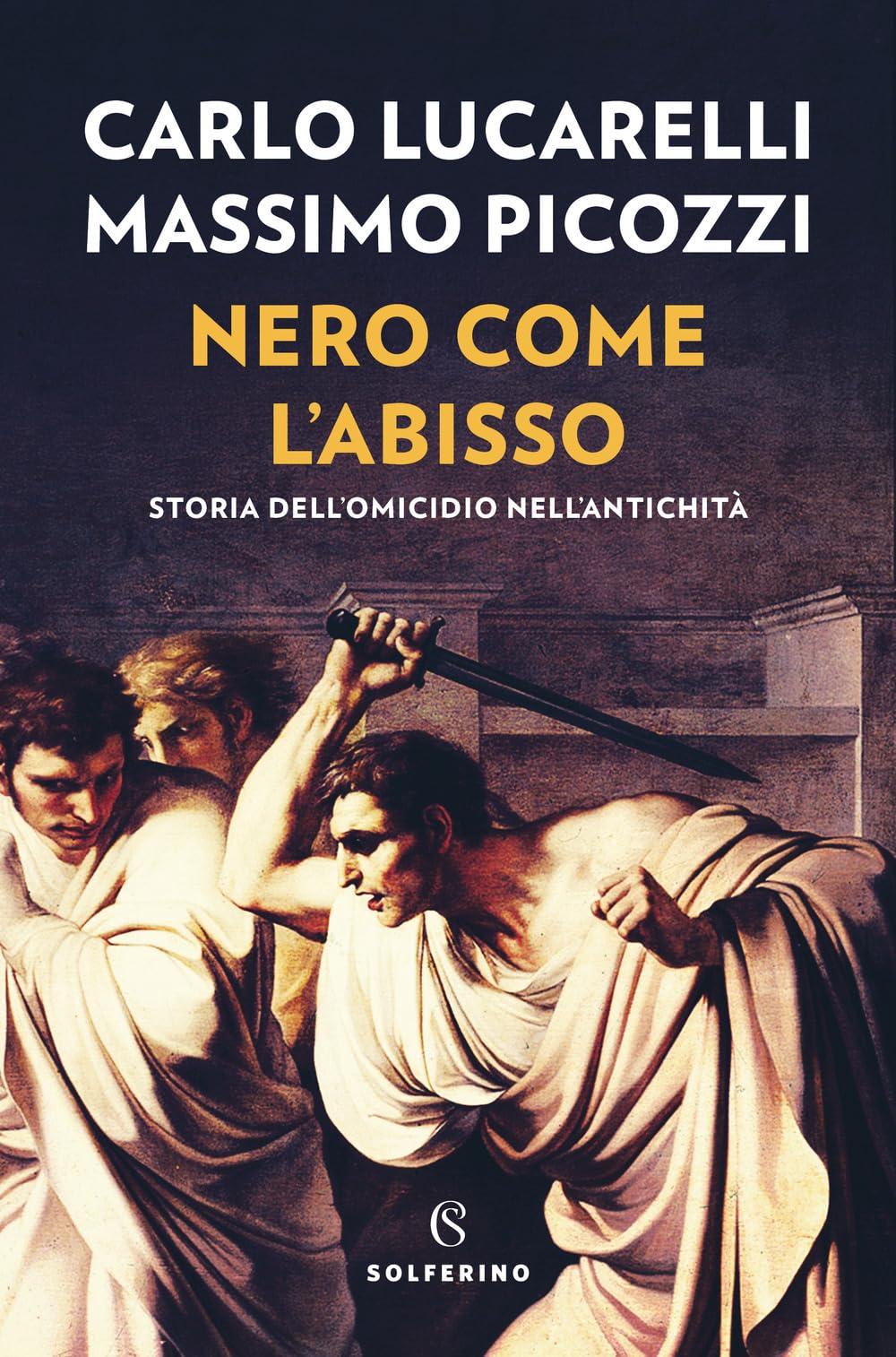 Nero come l'abisso. Storia dell'omicidio nell'antichità (Narratori)