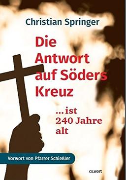 Die Antwort auf Söders Kreuz..... ist 240 Jahre alt